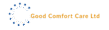 Good Comfort Care Ltd